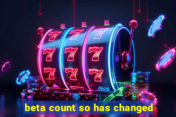 beta count so has changed